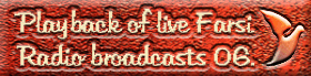 A collection of live radio broadcasts in Toronto, Canada 2006 in Farsi.